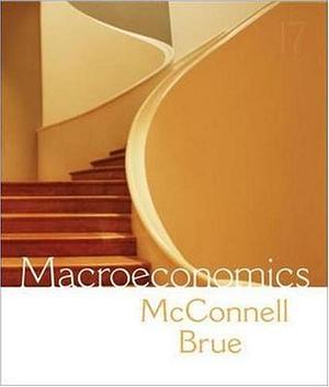 Macroeconomics: Principles, Problems, and Policies by Campbell R. McConnell, Sean Masaki Flynn, Stanley L. Brue