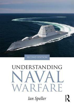 Understanding Naval Warfare by Ian Speller