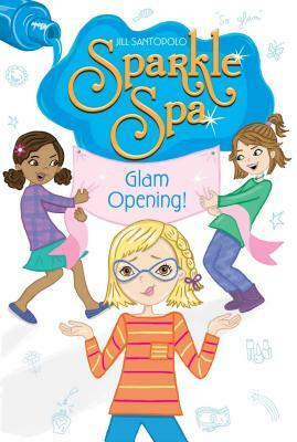 Glam Opening!, Volume 10 by Jill Santopolo