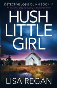 Hush Little Girl by Lisa Regan