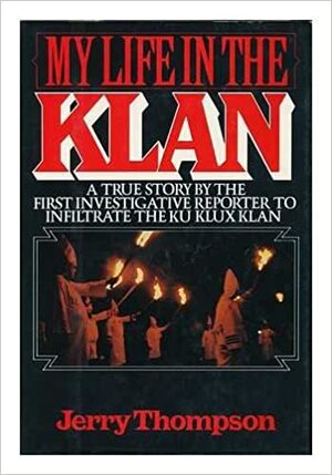 My Life in the Klan by Jerry Thompson