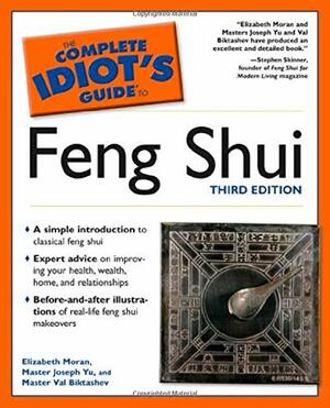 The Complete Idiot's Guide to Feng Shui by Joseph Yu, Elizabeth Moran