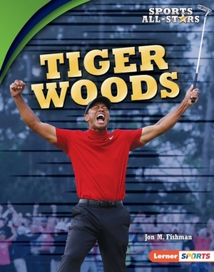 Tiger Woods by Jon M. Fishman