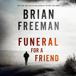 Funeral for a Friend: A Jonathan Stride Novel by Brian Freeman