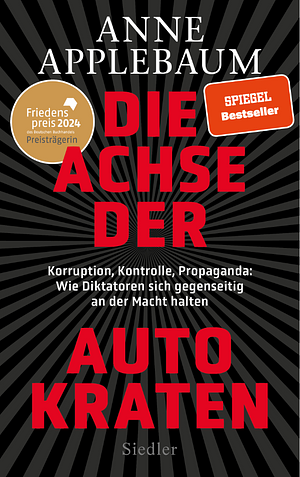 Die Achse der Autokraten by Anne Applebaum