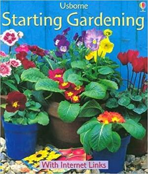 Usborne Starting Gardening by Sue Johnson, Cheryl Evans