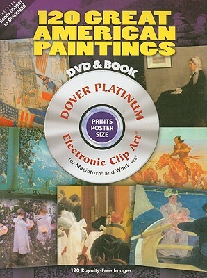 120 Great American Paintings [With DVD] by Dover