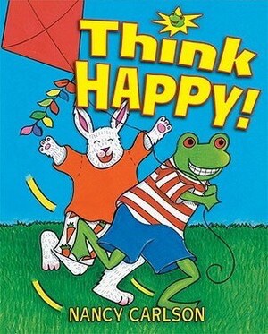 Think Happy! by Nancy Carlson