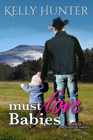 Must Love Babies by Kelly Hunter