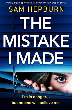 The Mistake I Made by Sam Hepburn