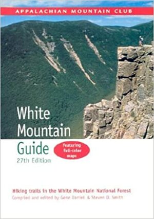 AMC White Mountain Guide: Hiking Trails in the White Mountain National Forest by Gene Daniell