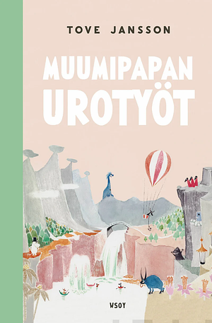 Muumipapan urotyöt by Tove Jansson