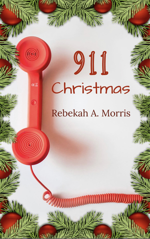 911 Christmas by Rebekah A. Morris