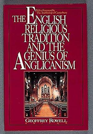 The English Religious Tradition and the Genius of Anglicanism by Henry McAdoo, Geoffrey Rowell, Anne Hudson, Gordon Wakefield, Stephen Prickett, A.M. Allchin, Patrick Wormald, Richard Harries, Richard Southern, Adrian Hastings, Benedicata Ward, Stephen Sykes, Patrick Collinson, Elizabeth Clarke