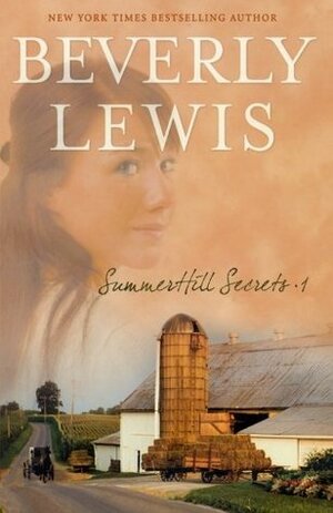 Summerhill Secrets: Volume 1 by Beverly Lewis