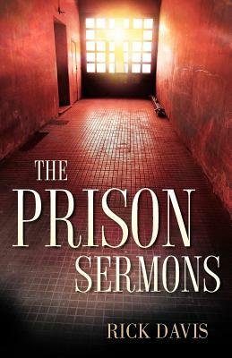 The Prison Sermons by Rick Davis