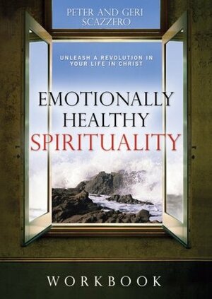 Emotionally Healthy Spirituality Workbook by Peter Scazzero