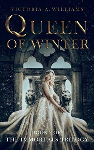 Queen of Winter by Victoria A. Williams