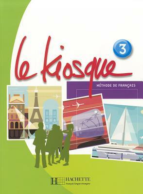 Le Kiosque: Niveau 3 Livre de L'Eleve by Gallon, Fabienne Gallon