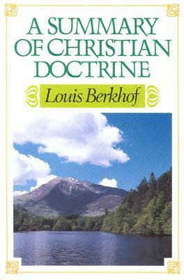 Summary of Christian Doctrine by Louis Berkhof