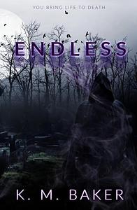 Endless by K.M. Baker