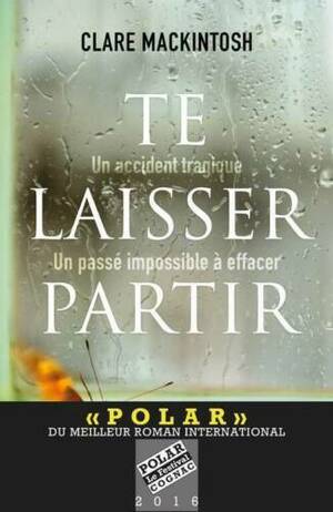 Te Laisser Partir by Clare Mackintosh