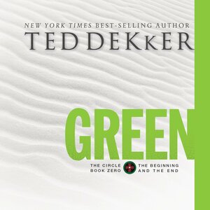 Green: The Beginning and the End by Ted Dekker