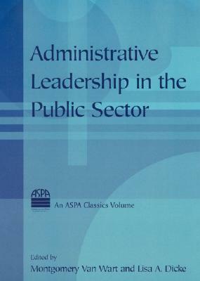 Administrative Leadership in the Public Sector by 