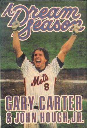 A Dream Season by Gary Carter, John Hough Jr.
