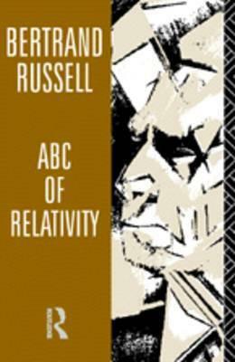 The ABC of Relativity by Bertrand Russell, Peter Clark