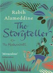 The Storyteller, Or, the Hakawati by Rabih Alameddine