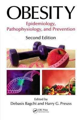 Obesity: Epidemiology, Pathophysiology, and Prevention, Second Edition by 