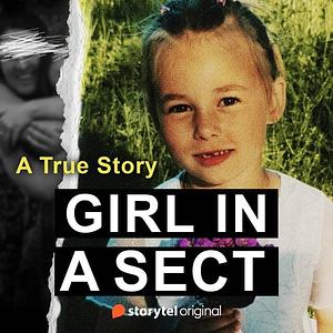 Girl in a Sect: A True Story by Linnéa Kuling, Sofia Engstrand