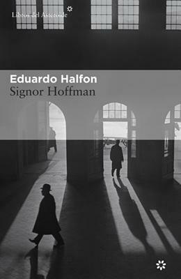 Signor Hoffman by Eduardo Halfon