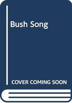 Bush Song by Tricia Oktober