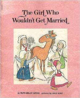 The Girl Who Wouldn't Get Married by Ruth Belov Gross, Peter Christen Asbjørnsen