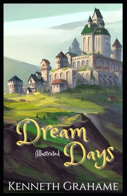 Dream Days: Illustrated by Kenneth Grahame