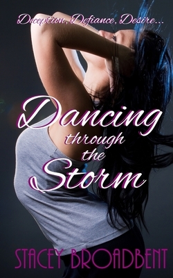 Dancing Through the Storm by Stacey Broadbent