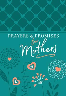 Prayers & Promises for Mothers by Broadstreet Publishing Group LLC