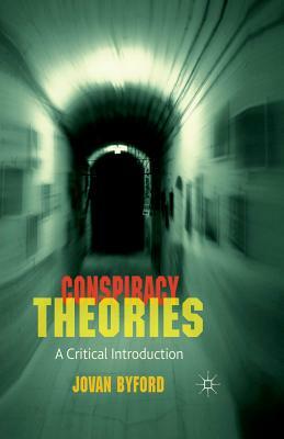 Conspiracy Theories: A Critical Introduction by J. Byford