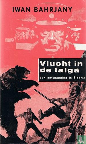 Vlucht in de taiga by Ivan Bahrianyi