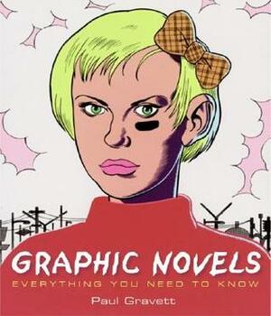 Graphic Novels: Everything You Need to Know by Paul Gravett
