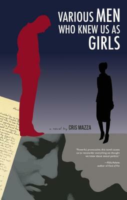 Various Men Who Knew Us as Girls by Cris Mazza