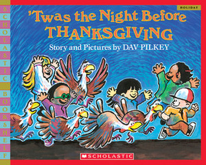 Twas The Night Before Thanksgiving by Dav Pilkey