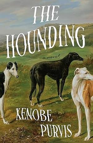 The Hounding by Xenobe Purvis