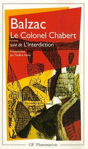 Le Colonel Chabert / L'Interdiction by Honoré de Balzac, Nadine Satiat