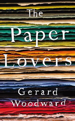 The Paper Lovers by Gerard Woodward