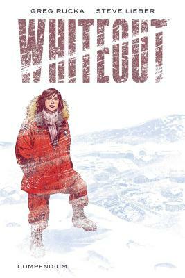 Whiteout Compendium by Greg Rucka