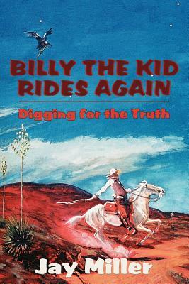 Billy the Kid Rides Again by Jay Miller