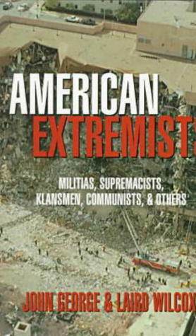 American Extremists by Laird M. Wilcox, John George